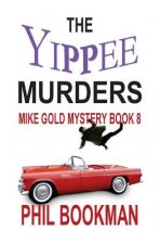 The Yippee Murders: Mike Gold Mystery Book 8