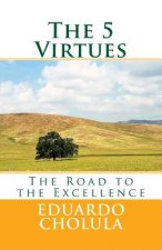 The 5 Virtues: The Road to the Excellence