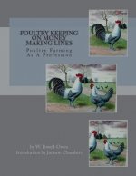 Poultry Keeping on Money Making Lines: Poultry Farming As A Profession