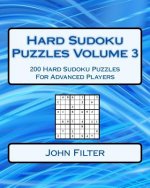 Hard Sudoku Puzzles Volume 3: 200 Hard Sudoku Puzzles For Advanced Players