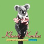 Klassic Koalas: Mr. Douglas Koalas and the Stars of QANTAS (Trade Color Edition)