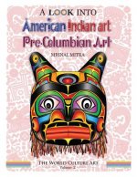 A Look Into American Indian Art, Pre-Columbian Art