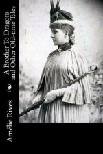 A Brother To Dragons and Other Old-time Tales: Amélie