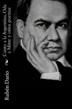 Canto a la Argentina, Oda a Mitre y otros poemas