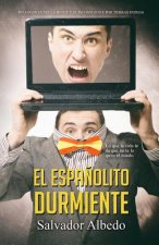 El espa?olito durmiente: Lo que la vida te da que no te lo quite el miedo