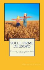 Sulle orme di Esopo: Favole per appassionati di ogni et?