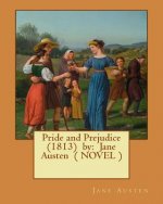 Pride and Prejudice (1813) by: Jane Austen ( Novel )