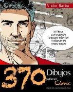 370 Dibujos para un comic: Como se hizo la novela grafica El Truco