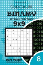 Sudoku Binary - 200 Easy to Master Puzzles 9x9 (Volume 8)