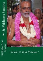 Sri Vaishnava Samhita: Sanskrit Text Volume 5