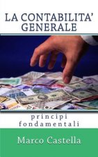 La Contabilit? Generale: Principi Fondamentali