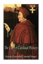 The Life of Cardinal Wolsey