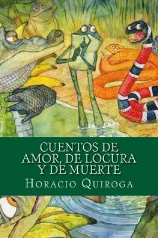 Cuentos de Amor, de Locura y de Muerte