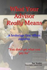 What Your Advisor Really Means: A brokerage firm officer explains