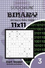 Sudoku Binary - 200 Easy to Master Puzzles 11x11 (Volume 3)