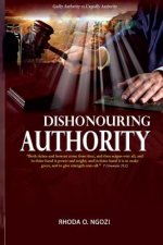 DISHONOURING Authority: Godly Authority or Ungodly Authority