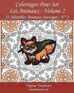 Coloriages Pour Soi - Les Animaux - Volume 2: 25 Adorables Animaux Sauvages - Série 2