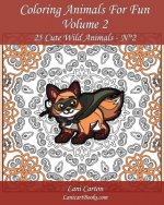Coloring Animals For Fun - Volume 2: 25 Cute Wild Animals - Series 2