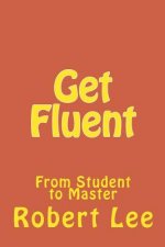 Get Fluent: From Student to Master