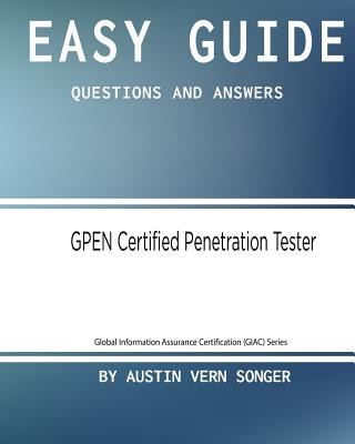 Easy Guide: GPEN Certified Penetration Tester: Questions and Answers