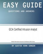 Easy Guide: GCIA Certified Intrusion Analyst: Questions and Answers