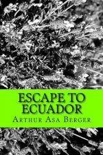 Escape to Ecuador: A Travel Memoir