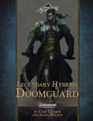 Legendary Hybrids: Doomguard (Legendary Games,Carl Cramer,Jason Nelson)(Miękka)