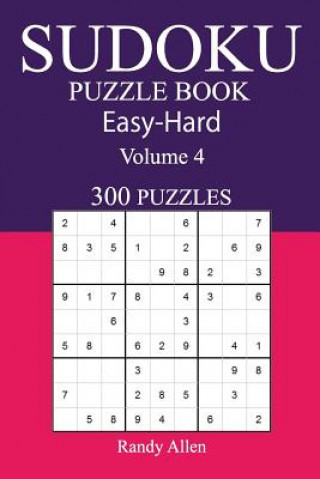 300 Easy to Hard Sudoku Puzzle Book: Volume 4