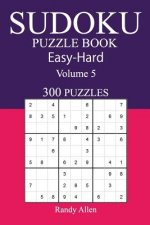 300 Easy to Hard Sudoku Puzzle Book: Volume 5