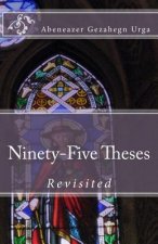 Ninety-Five Theses Revisited