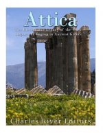 Attica: The History and Legacy of the Most Important Region in Ancient Greece