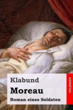 Moreau: Roman eines Soldaten
