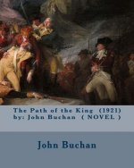 The Path of the King (1921) by: John Buchan ( NOVEL )