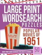 Large Print Wordsearches Puzzles Popular Movies of 1951: Giant Print Word Searches for Adults & Seniors
