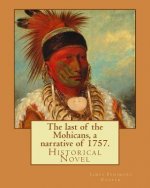 The last of the Mohicans, a narrative of 1757. By: James Fenimore Cooper, illustrated By: N. C. Wyeth(October 22, 1882 - October 19, 1945) was an Amer