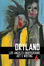 Dryland: Los Angeles Underground Art & Writing