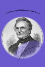 On the Economy of Machinery and Manufactures