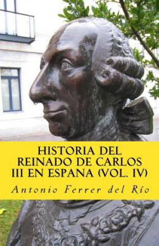 Historia del reinado de carlos III en Espana IV