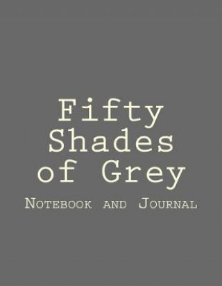 Fifty Shades of Grey Blank Notebook and Journal