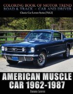 American Muscle Car 1962-1987: Automobile Lovers Collection Grayscale Coloring Books Vol 2: Coloring book of Luxury High Performance Classic Car Seri