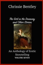 The Girl in the Doorway and Other Stories: An Anthology of Erotic Storytelling Volume Seven