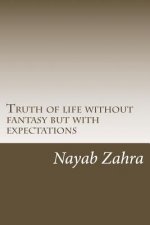 Truth of life without fantasy but with expectations