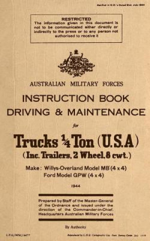 Instruction Book Driving & Maintenance for Trucks 1/4 Ton (USA): Make: Willys Overland Model MB (4x4), Ford Model GPW (4x4)