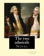 The two admirals. With an introd. by Susan Fenimore Cooper. By: J. Fenimore Cooper: Novel