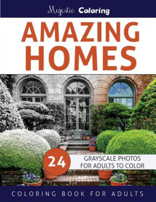 Amazing Homes: Grayscale Coloring Book for Adults