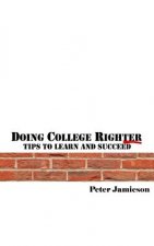 Doing College Righter - A better way to learn and succeed