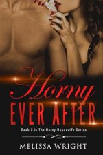 Horny Ever After: Book 3 in 