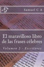 El maravilloso libro de las frases célebres. Volumen 2: Escritores