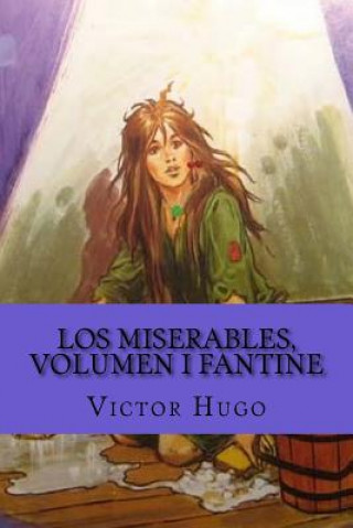 miserables, volumen I Fantine (Spanish Edition)