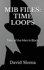 MIB Files: Time Loops - Tales of the Men In Black